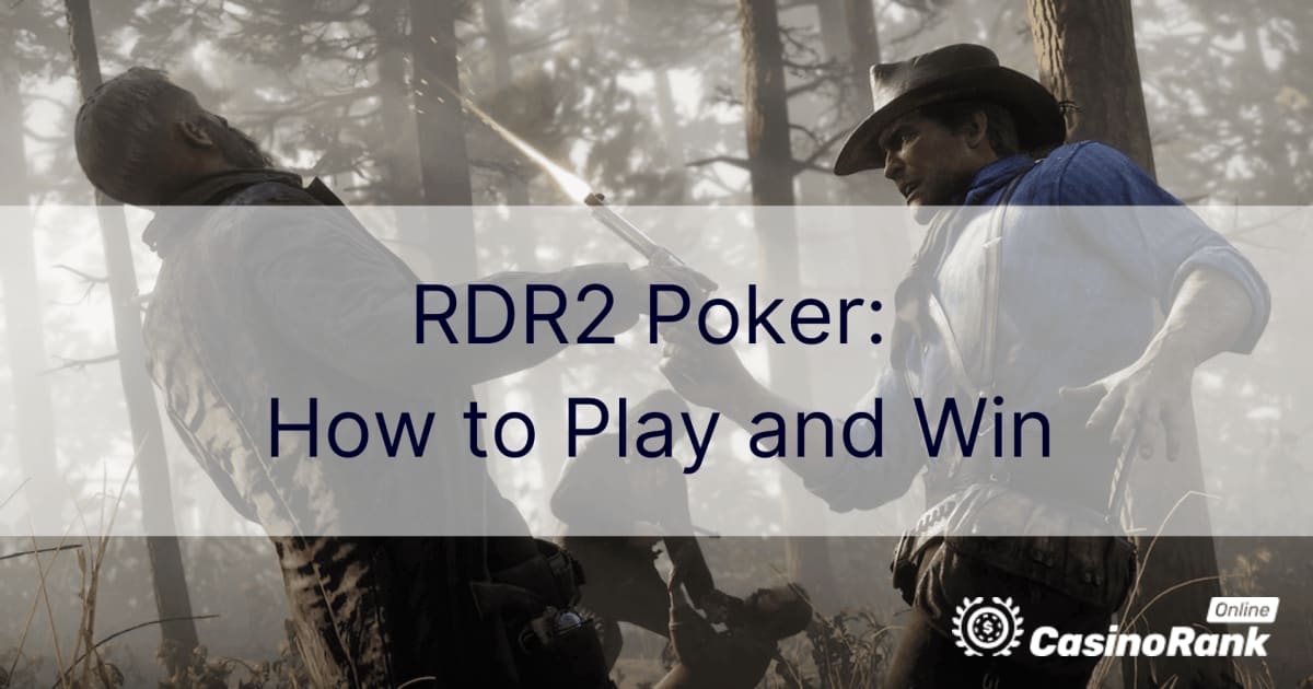 RDR2 Poker: Jak grać i wygrywać