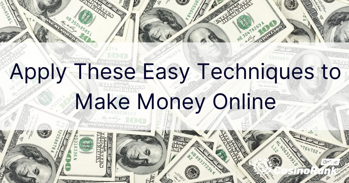 Zastosuj te proste techniki, aby zarabiać pieniądze w Internecie