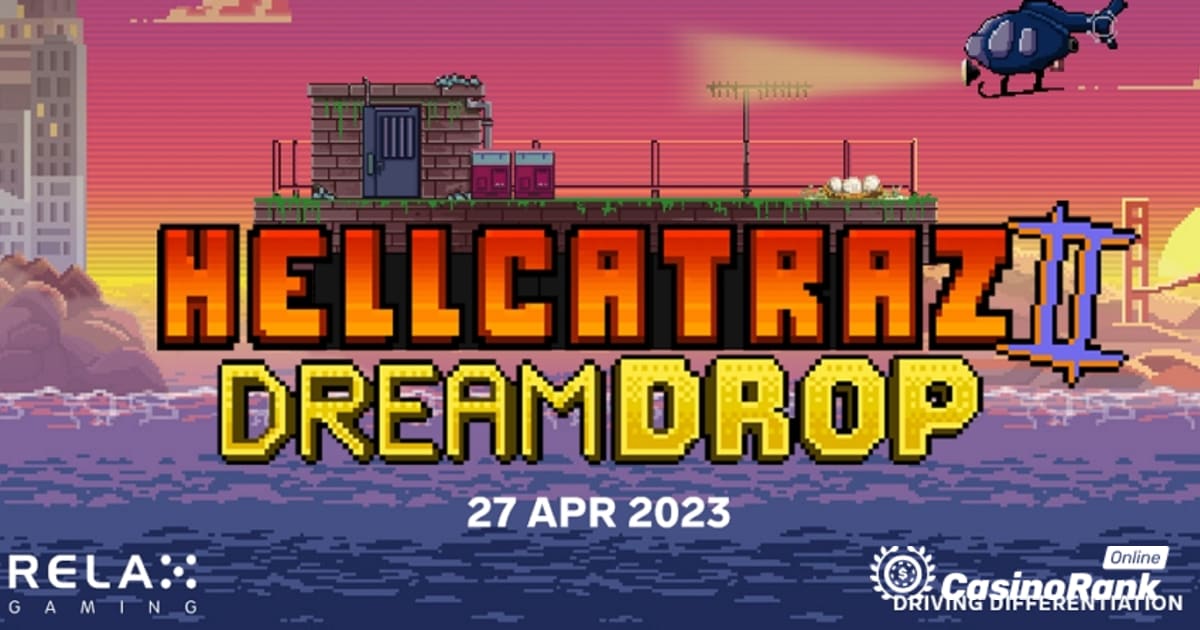 Relax Gaming uruchamia Hellcatraz 2 z Dream Drop Jackpot